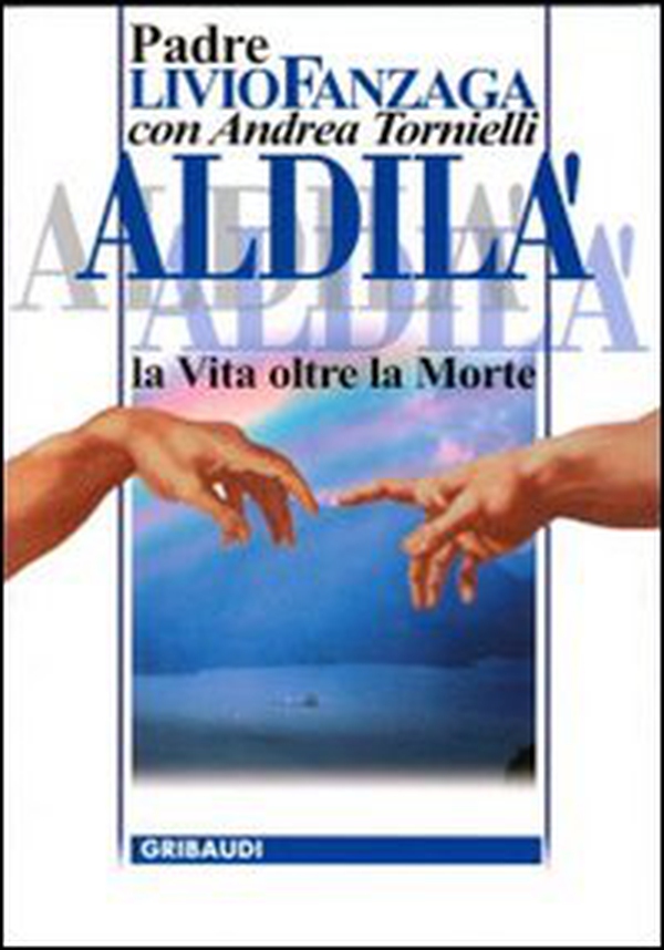Aldilà. La vita oltre la morte - Librerie.coop