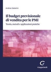 Il budget previsionale di vendita per le PMI. Teoria, metodi e applicazioni pratiche - Librerie.coop Il budget previsionale di vendita per le PMI. Teoria, metodi e applicazioni pratiche - Librerie.coop