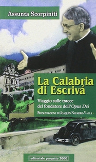 La Calabria di Escrivà. Viaggio sulle tracce del findatore dell'Opus Dei - Librerie.coop