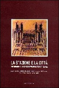 La stazione e la città. Principali riferimenti europei e proposte innovative per Roma - Librerie.coop La stazione e la città. Principali riferimenti europei e proposte innovative per Roma - Librerie.coop