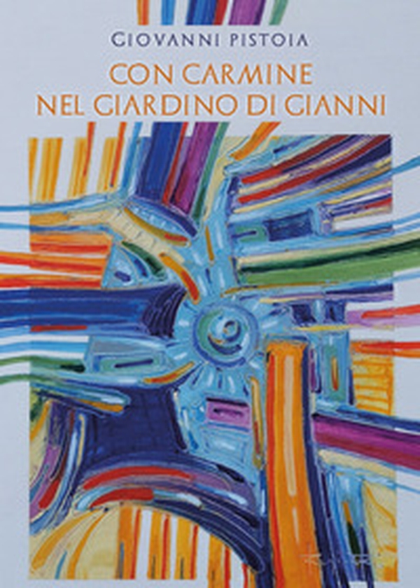 Con Carmine nel giardino di Gianni - Librerie.coop Con Carmine nel giardino di Gianni - Librerie.coop