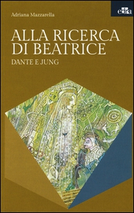 Alla ricerca di Beatrice. Dante e Jung - Librerie.coop