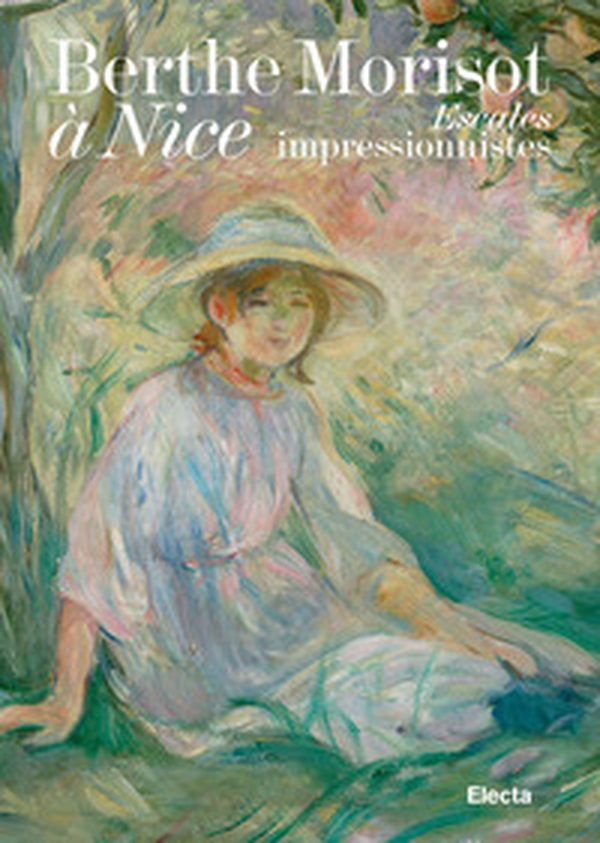 Berthe Morisot à Nice. Escales impressionnistes - Librerie.coop Berthe Morisot à Nice. Escales impressionnistes - Librerie.coop