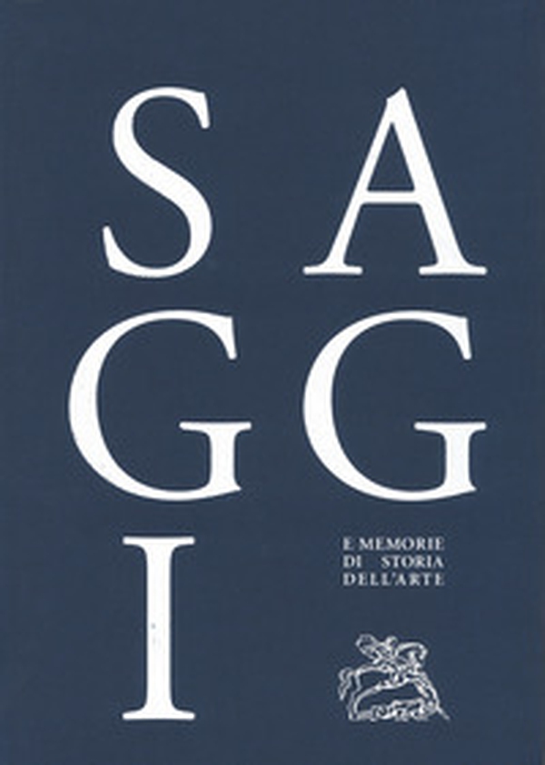 Saggi e memorie di storia dell'arte - Vol. 39 - Librerie.coop