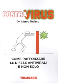 Contra virus. Come rafforzare le difese antivirali e non solo - Librerie.coop