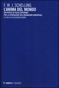 L'anima del mondo. Un'ipotesi di fisica superiore per la spiegazione dell'organismo universale - Librerie.coop L'anima del mondo. Un'ipotesi di fisica superiore per la spiegazione dell'organismo universale - Librerie.coop