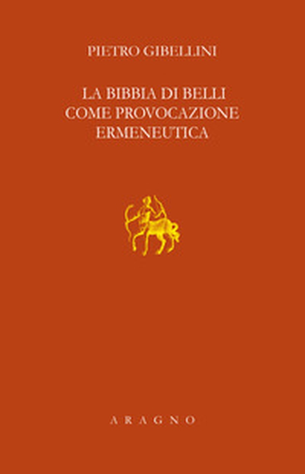 La Bibbia di Belli come provocazione ermeneutica - Librerie.coop La Bibbia di Belli come provocazione ermeneutica - Librerie.coop