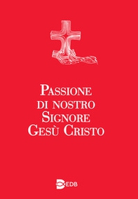 Passione di nostro Signore Gesù Cristo - Librerie.coop
