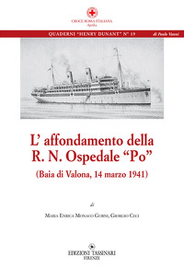 L'affondamento della R. N. Ospedale «Po» (Baia di Valona, 14 marzo 1941) - Librerie.coop L'affondamento della R. N. Ospedale «Po» (Baia di Valona, 14 marzo 1941) - Librerie.coop