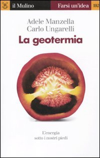 La geotermia. L'energia sotto i nostri piedi - Librerie.coop La geotermia. L'energia sotto i nostri piedi - Librerie.coop