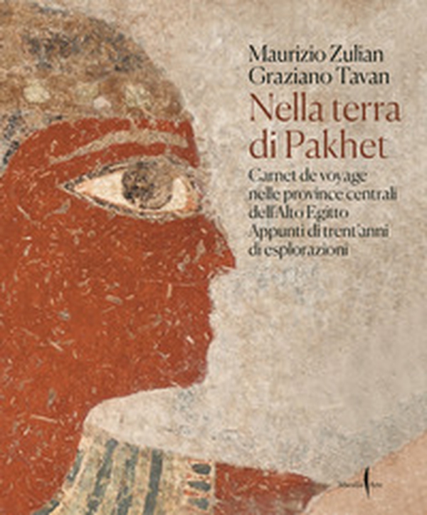 Nella terra di Pakhet. Carnet de voyage nelle province centrali dell'Alto Egitto. Appunti di trent'anni di esplorazioni - Librerie.coop Nella terra di Pakhet. Carnet de voyage nelle province centrali dell'Alto Egitto. Appunti di trent'anni di esplorazioni - Librerie.coop