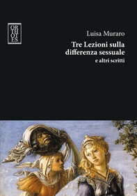 Tre Lezioni sulla differenza sessuale e altri scritti - Librerie.coop Tre Lezioni sulla differenza sessuale e altri scritti - Librerie.coop