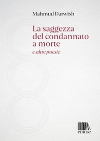 La saggezza del condannato a morte e altre poesie - Librerie.coop