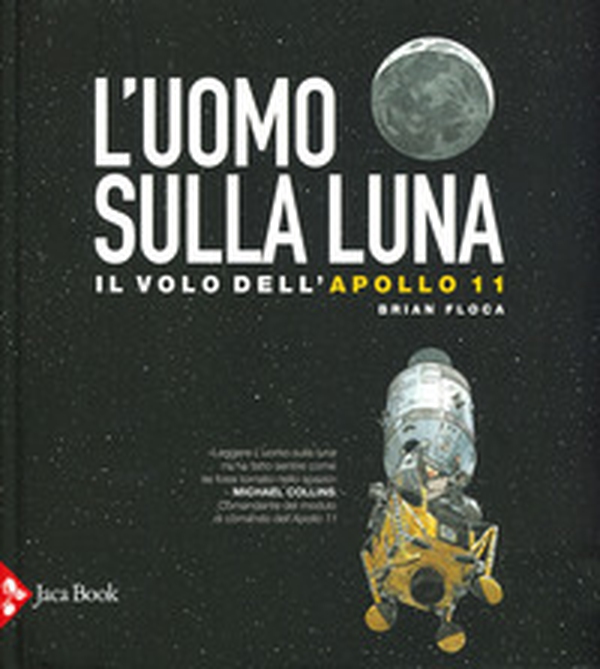 L'uomo sulla luna. L'avventura dell'Apollo 11 - Librerie.coop L'uomo sulla luna. L'avventura dell'Apollo 11 - Librerie.coop