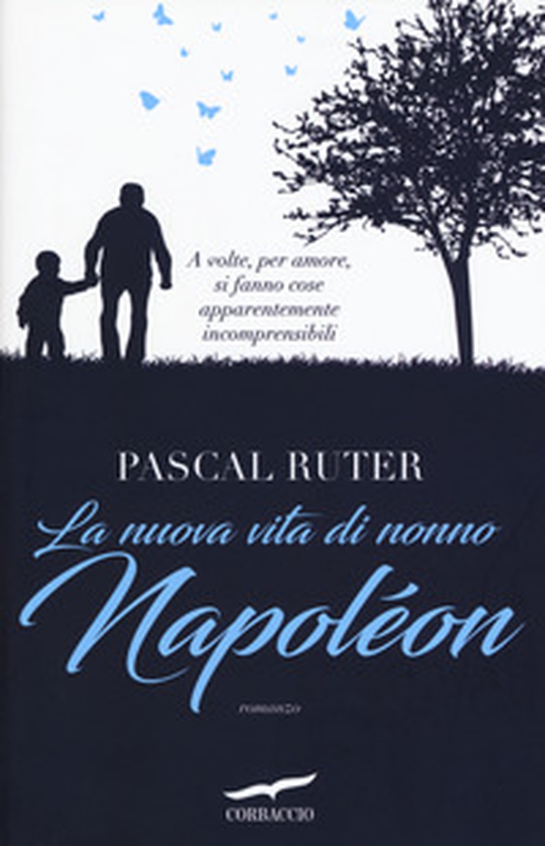 La nuova vita di nonno Napoléon - Librerie.coop La nuova vita di nonno Napoléon - Librerie.coop