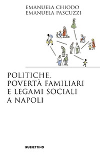 Politiche, povertà familiari e legami sociali a Napoli - Librerie.coop