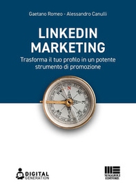 LinkedIn marketing. Trasforma il tuo profilo in un potente strumento di promozione - Librerie.coop