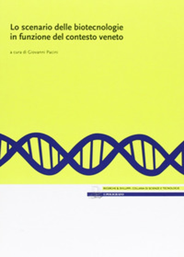 Lo scenario delle biotecnologie in funzione del contesto veneto - Librerie.coop Lo scenario delle biotecnologie in funzione del contesto veneto - Librerie.coop