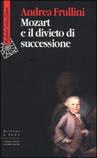 Mozart e il divieto di successione - Librerie.coop
