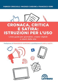 Cronaca, critica e satira: istruzioni per l'uso. Linee guida per giornalisti, creator digitali e utenti della rete - Librerie.coop