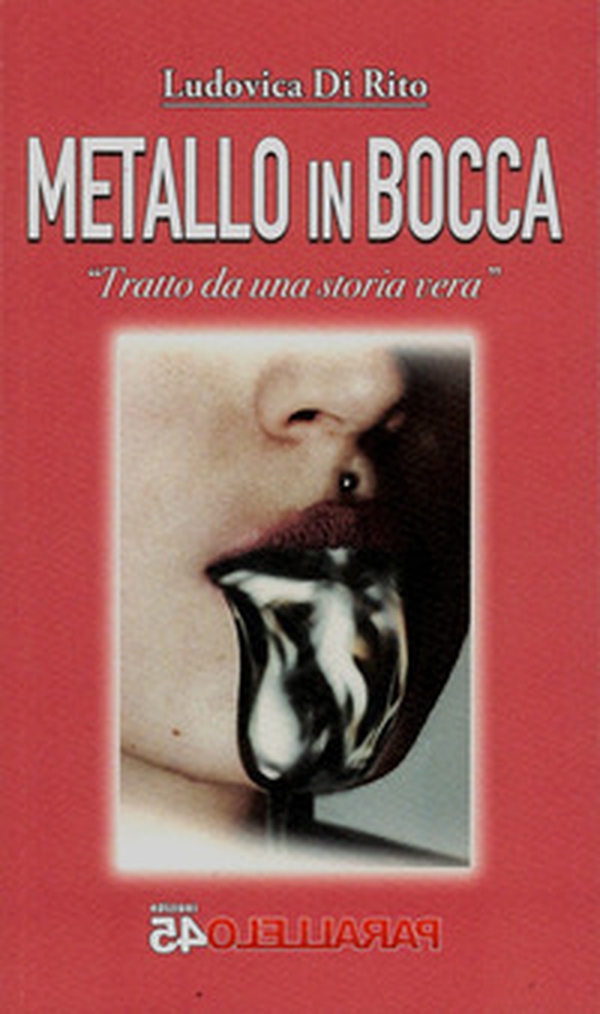 Metallo in bocca. Tratto da una storia vera - Librerie.coop Metallo in bocca. Tratto da una storia vera - Librerie.coop