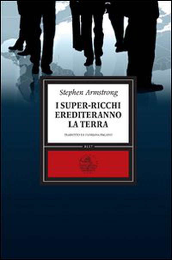 I super-ricchi erediteranno la terra - Librerie.coop I super-ricchi erediteranno la terra - Librerie.coop