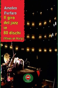 Il giro del jazz in 80 dischi (maps of italy) - Librerie.coop