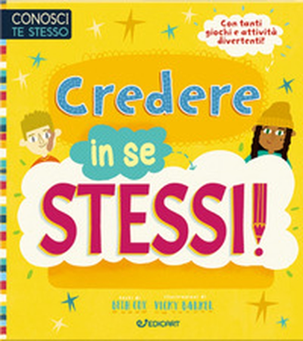 Credere in se stessi! Conosci te stesso - Librerie.coop Credere in se stessi! Conosci te stesso - Librerie.coop