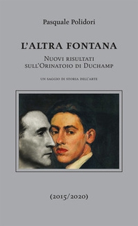 L'altra fontana. Nuovi risultati sull'Orinatoio di Duchamp - Librerie.coop