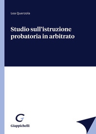 Studio sull'istruzione probatoria in arbitrato - Librerie.coop Studio sull'istruzione probatoria in arbitrato - Librerie.coop