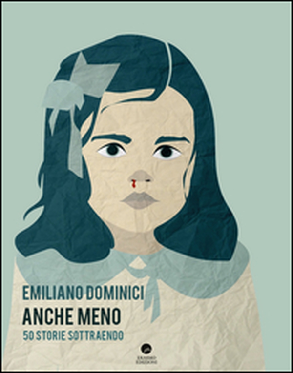 Anche meno. 50 storie sottraendo - Librerie.coop Anche meno. 50 storie sottraendo - Librerie.coop