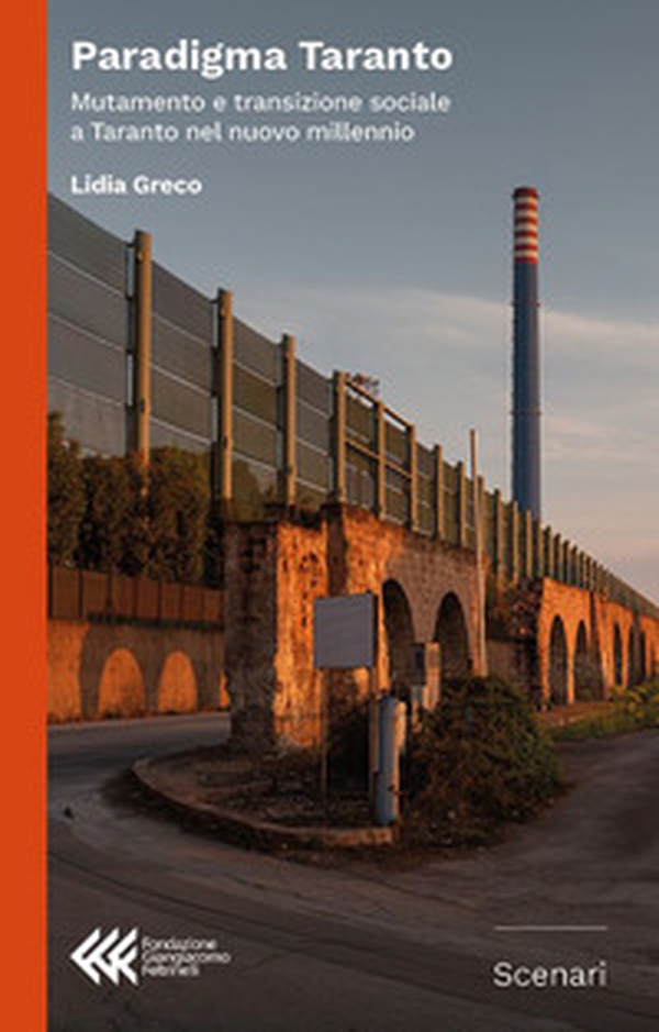 Paradigma Taranto. Mutamento e transizione sociale a Taranto nel nuovo millennio - Librerie.coop
