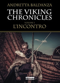 L'incontro. Viking chronicles - Vol. 1 - Librerie.coop