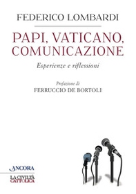 Papi, Vaticano, comunicazione. Esperienze e riflessioni - Librerie.coop