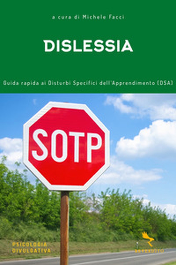 Dislessia. Guida rapida ai disturbi specifici dell'apprendimento (DSA) - Librerie.coop Dislessia. Guida rapida ai disturbi specifici dell'apprendimento (DSA) - Librerie.coop