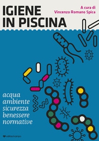 Igiene in piscina. Acqua, ambiente, sicurezza, benessere, normative - Librerie.coop