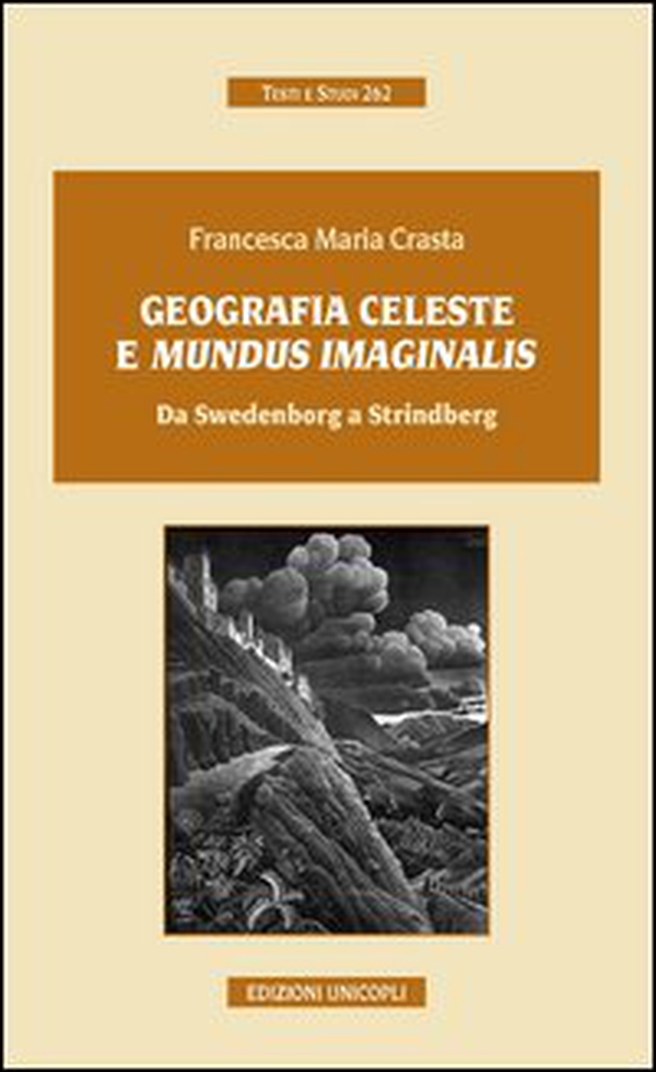 Geografia celeste e mundus imaginalis. Da Swedenborg a Strindberg - Librerie.coop Geografia celeste e mundus imaginalis. Da Swedenborg a Strindberg - Librerie.coop