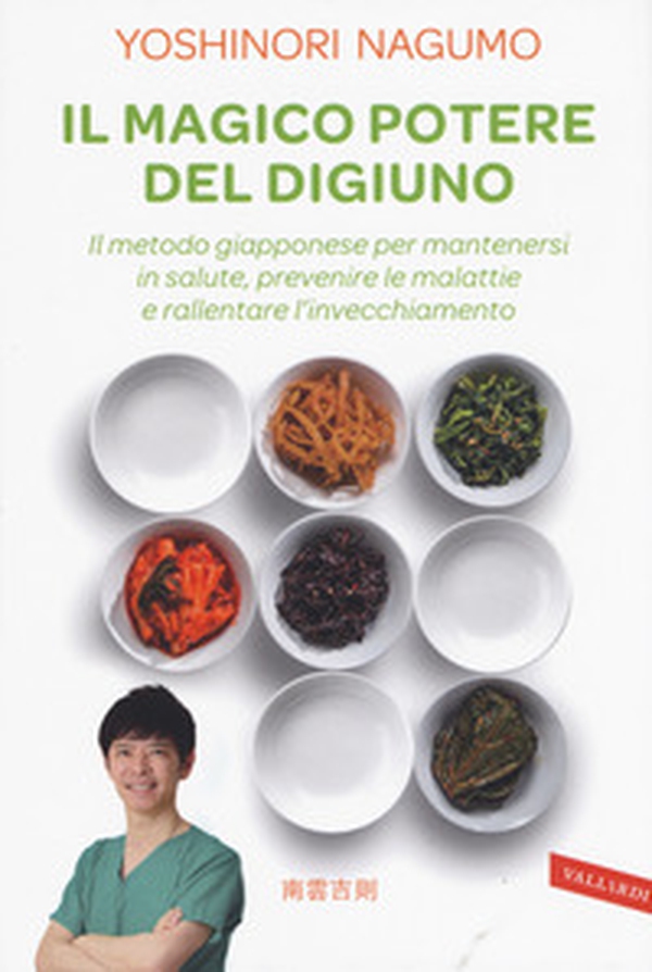 Il magico potere del digiuno. Il metodo giapponese per mantenersi in salute, prevenire le malattie e rallentare l'invecchiamento - Librerie.coop Il magico potere del digiuno. Il metodo giapponese per mantenersi in salute, prevenire le malattie e rallentare l'invecchiamento - Librerie.coop