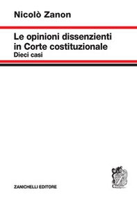 Le opinioni dissenzienti in Corte costituzionale - Librerie.coop Le opinioni dissenzienti in Corte costituzionale - Librerie.coop