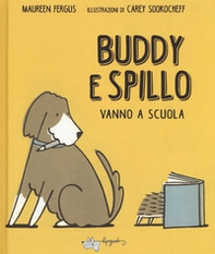 Buddy e Spillo vanno a scuola - Librerie.coop