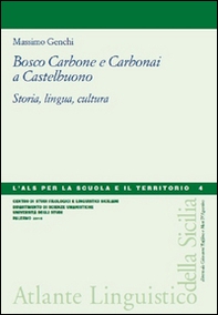 Bosco carbone e carbonai a Castelbuono. Storia, lingua, cultura - Librerie.coop Bosco carbone e carbonai a Castelbuono. Storia, lingua, cultura - Librerie.coop