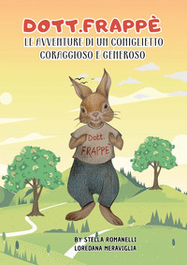 Frappè. Le avventure di un coniglietto coraggioso e generoso - Librerie.coop