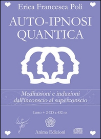 Auto-ipnosi quantica. Meditazioni e induzioni, dall'inconscio al superconscio - Librerie.coop Auto-ipnosi quantica. Meditazioni e induzioni, dall'inconscio al superconscio - Librerie.coop