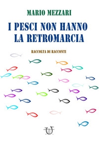 I pesci non hanno la retromarcia - Librerie.coop