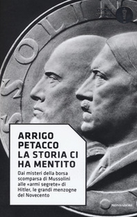 La storia ci ha mentito. Dai misteri della borsa scomparsa di Mussolini alle «armi segrete» di Hitler, le grandi menzogne del Novecento - Librerie.coop La storia ci ha mentito. Dai misteri della borsa scomparsa di Mussolini alle «armi segrete» di Hitler, le grandi menzogne del Novecento - Librerie.coop