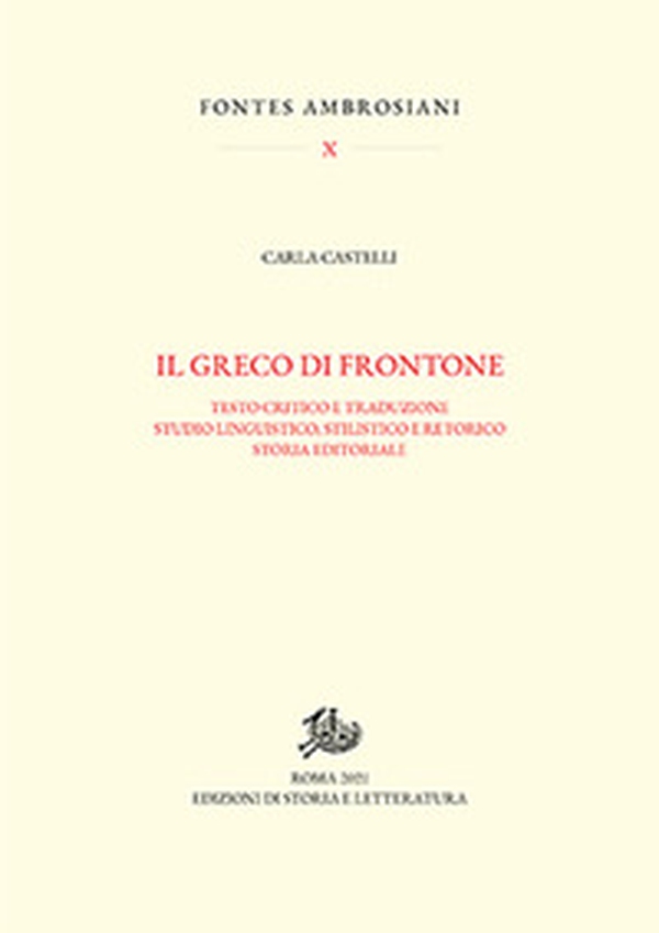 Il greco di Frontone. Testo critico e traduzione, studio linguistico, stilistico e retorico. Storia editoriale - Librerie.coop Il greco di Frontone. Testo critico e traduzione, studio linguistico, stilistico e retorico. Storia editoriale - Librerie.coop