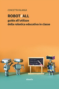 Robot4All: guida all'utilizzo della robotica educativa in classe - Librerie.coop