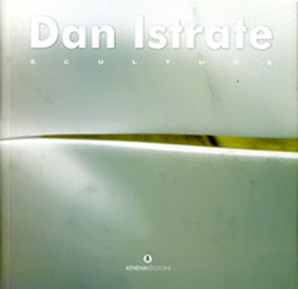 Dan Istrate. Sculture - Librerie.coop Dan Istrate. Sculture - Librerie.coop