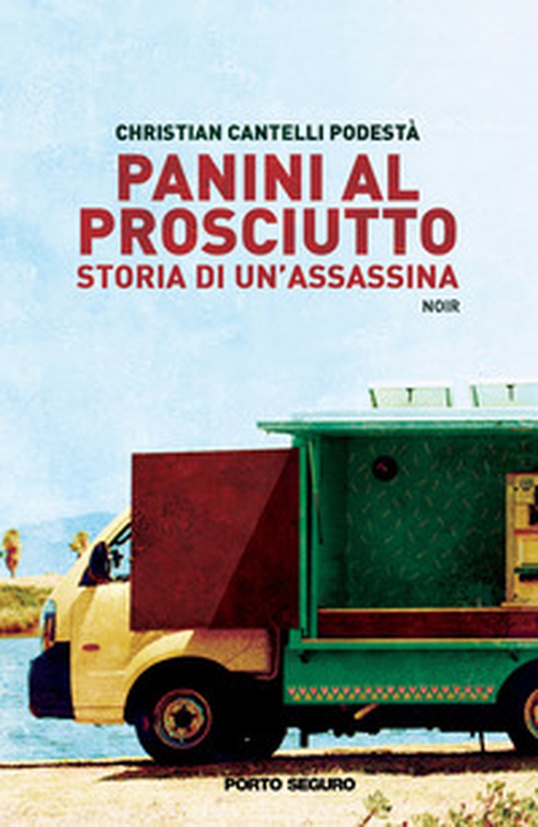 Panini al prosciutto. Storia di un'assassina - Librerie.coop Panini al prosciutto. Storia di un'assassina - Librerie.coop
