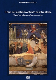 Il Sud del nostro scontento ed altre storie. Un po' per celia, un po' per non morire - Librerie.coop